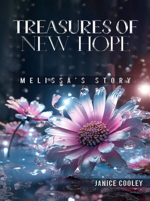 cover image of Treasures of New Hope Melissa's Story
